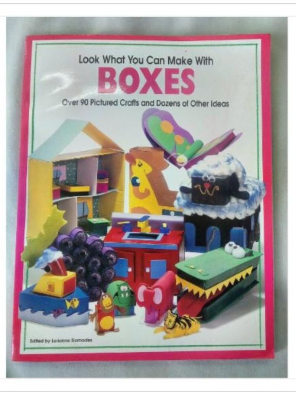 Look What You Can Make With Boxes Lorianne Siomades 1998 First Edition Book